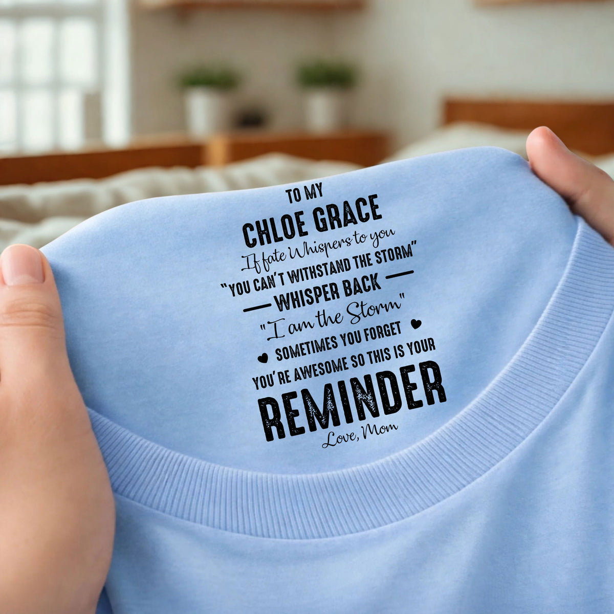 To My Daughter Whisper Back I Am The Storm - Personalized Back Neck Shirt HA75 920786