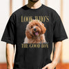 Custom Dog Cat Photo Look Who's The Good Boy, Good Girl Comfort Shirt LM32 669603