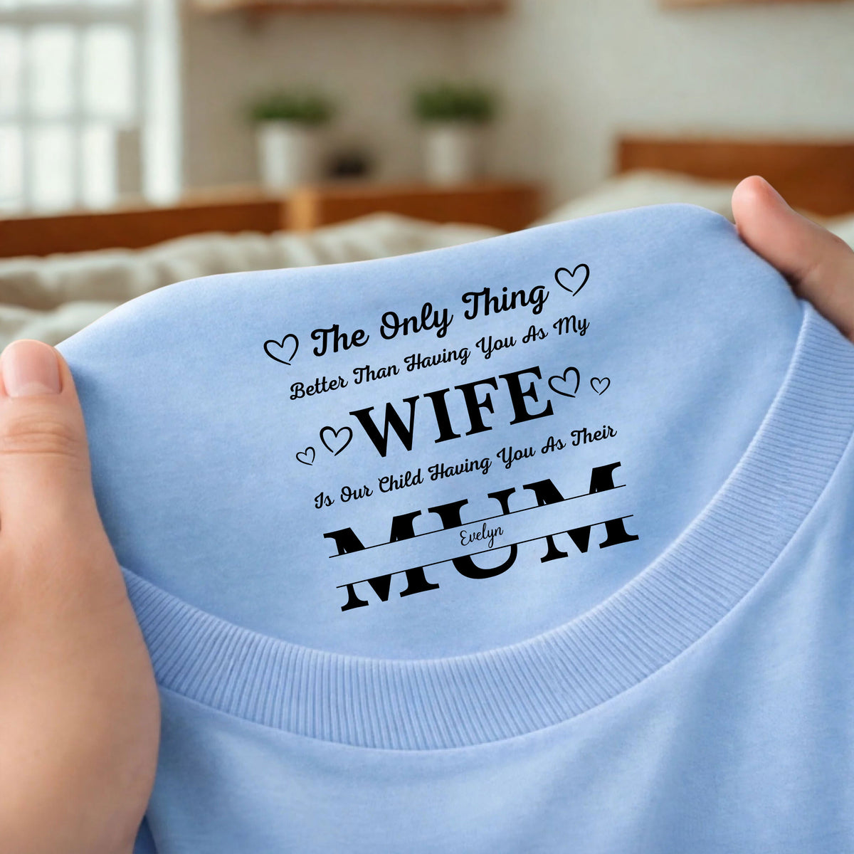 Having You As My Wife Mother's Day Gift Personalized Back Neck Shirt HA75 920784