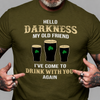 Darkness Old Friend Drink Beer Irish Dark Shirt St. Patrick's Day Gift HO82 901412