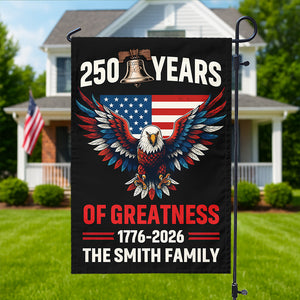 250 Years Of Greatness 250th Anniversary USA Patriotic Personalized Garden Flag HA75 898774