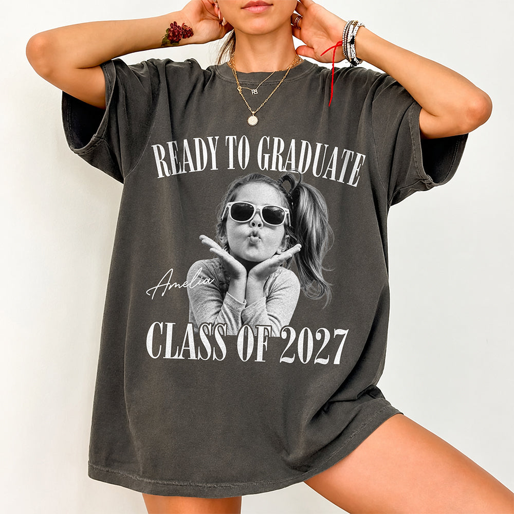 Custom Photo Ready To Graduate Class Of 2027 Comfort Shirt HA75 922108