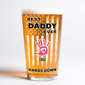 Custom Name The Best Dad Ever Hands Down Beer Glass TH10 892645
