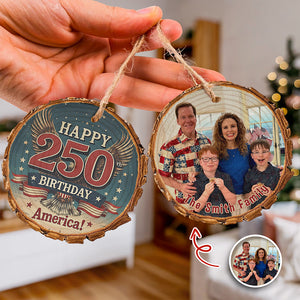 Custom Family Photo Happy 250 Birthday America Wood Slice Ornament HO82 900122