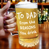 Happy Father's Day From The Reasons You Drink Custom Photo Glass Beer Mug CH07 895562