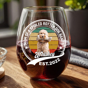 Custom Photo Mom of a Spoiled Rotten Dog - Personalized Wine Glass CH07 895494