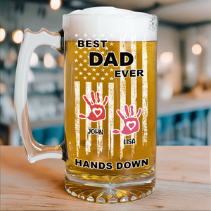 Custom Name The Best Dad Ever Hands Down Glass Beer Mug TH10 892661