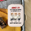 Custom Cute Pet Face Admit It Life Would Be Boring Without Me Makeup Box With LED LM32 893321