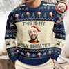 Custom Photo This Is My Ugly Sweater Christmas Gift For Yourself HO82 900246