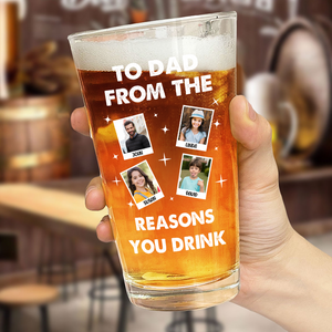Custom Photo From The Reason You Drink Beer Glass For Dad TH10 892817