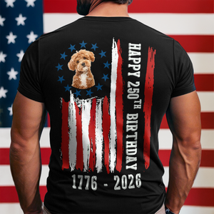 Custom Dog Photo Happy 250 Years Of Freedom Patriot Backside Shirt LM32 895217