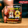 Not Drinking Alone When Your Dog Is With You - Personalized Whiskey Glass HO82 893800