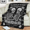 Skeleton Couple Till Death Blanket - Personalized Skeleton Lovers Wedding Blanket, Spooky Goth Couple Halloween Gift HO82 903166