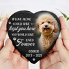Custom Photo You Would Have Lived Forever Pet Memorial Heart Shaped Stone With Stand HA75 891212