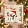 Custom Here’s a Few Bucks for Christmas Snowman DIY Wood Money Holder Ornament HO82 904220