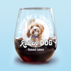 Custom Photo Spoiled Rotten Dog Wine Glass For Dog Lovers HA75 892140