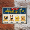 Warning Visitors Must Be Approved Dog Metal Sign Personalized Gift HO82 893718
