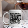 A True Patriot Charlie Kirk - Prayers Up for Charlie White Mug HA75 64494