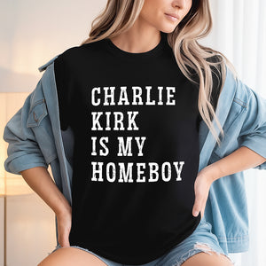 Charlie Kirk Is My Homeboy Dark Shirt HA75 644116