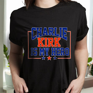 Charlie Kirk Is My Hero Dark Shirt TH10 64471