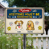 Warning Visitors Must Be Approved Dog Metal Sign Personalized Gift HO82 893718