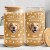 Custom Photo Life Would Be Boring Without Me Dog Cat Glass Can With Lid LM32 893181