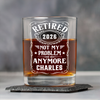 Custom Name Not My Problem Anymore Rock Glass – Happy Retirement Gift LM32 668925