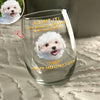 Custom Pet Photo Life Would Be Boring Without Me Photo Wine Glass HA75 920718