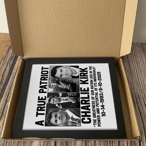 A True Patriot Charlie Kirk - Prayers Up for Charlie Picture Frame HA75 64492