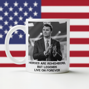 Pray For Charlie Kirk - Legends Live On Forever White Mug LM32 65405