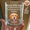 Custom Photo Always Have Your Back Dog Dad Whiskey Glass HA75 921286