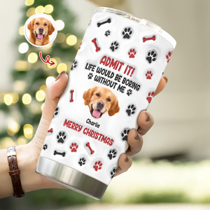 Custom Photo Admit It Paw Personalized 3D Inflated Effect Tumbler TH10 894365