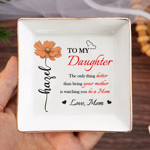 Better Than Being Your Mother is Watching You Be a Mom Personalized Jewelry Dish Gift for Daughter from Mom Ch07 895542