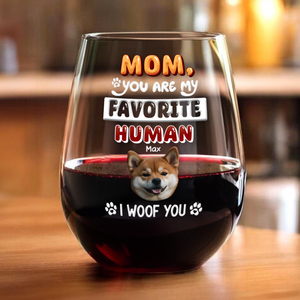 Custom Photo Mom, Dad You Are My Favorite Human Dog Wine Glass HA75 892056