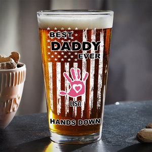 Custom Name The Best Dad Ever Hands Down Beer Glass TH10 892645