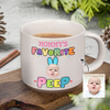 Custom Photo Favorite Peep For Easter Day Pottery Mug HO82 901184