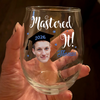 Custom Funny Face Mastered It Wine Glass Graduation Gift HA75 920494