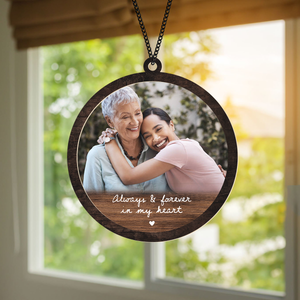 Custom Memorial Photo Always & Forever In My Heart Suncatcher LM32 897503