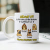 Admit It! Life Would Be Boring Without Me Dog Personalized White Mug LM32 893391