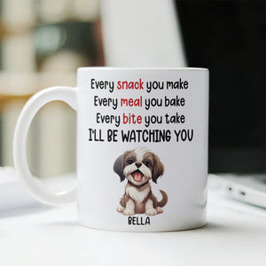 Every Snack You Make Personalized White Mug Funny Gift for Dog Lovers HA75 891964