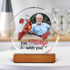 Custom Photo I'm Always With You Round Acrylic Frame Block HA75 892784