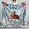 A Hug From Heaven Custom Photo Dad Mom Memorial Blanket CH07 896456