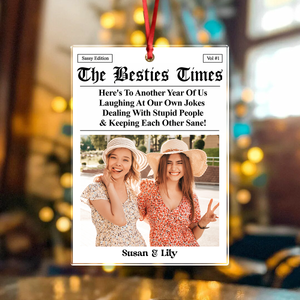 Custom Photo Bestie Time Here's To Another Year Of Us Newspaper Acrylic Ornament LM32 895435