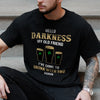 Darkness Old Friend Drink Beer Irish Dark Shirt St. Patrick's Day Gift HO82 901412