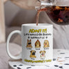 Admit It! Life Would Be Boring Without Me Dog Personalized White Mug LM32 893391