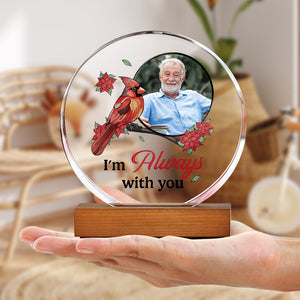 Custom Photo I'm Always With You Round Acrylic Frame Block HA75 892784