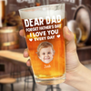 Custom Kid Photo Forget Father's Day We Love You Every Day Beer Glass CH07 895982