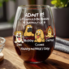Personalized Admit It! Life Would Be Boring Without Me Dog Wine Glass LM32 893347