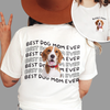 Custom Dog Photo Best Dog Mom Ever Back Front Shirt Gift For Dog Owner TH10 898787