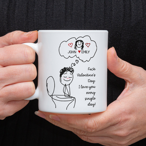 Personalized Couple Name Unhinged Anti-Valentine Funny White Mug - Gift For Him Her LM32 897725